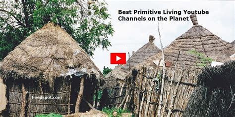 primitive life youtube channel|primitive lifestyle videos.